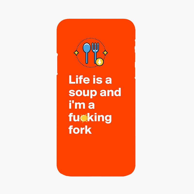 Buy 2 Get 10% OFF - Owlcase "life is a soup and i'm a fucking fork" iPhone Cases